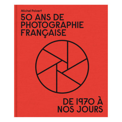 Michel Poivert - 50 Ans De Photographie Francaise 01